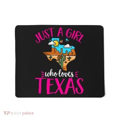 Texas Home Love Texan Who Loves Her Texas Mousepad