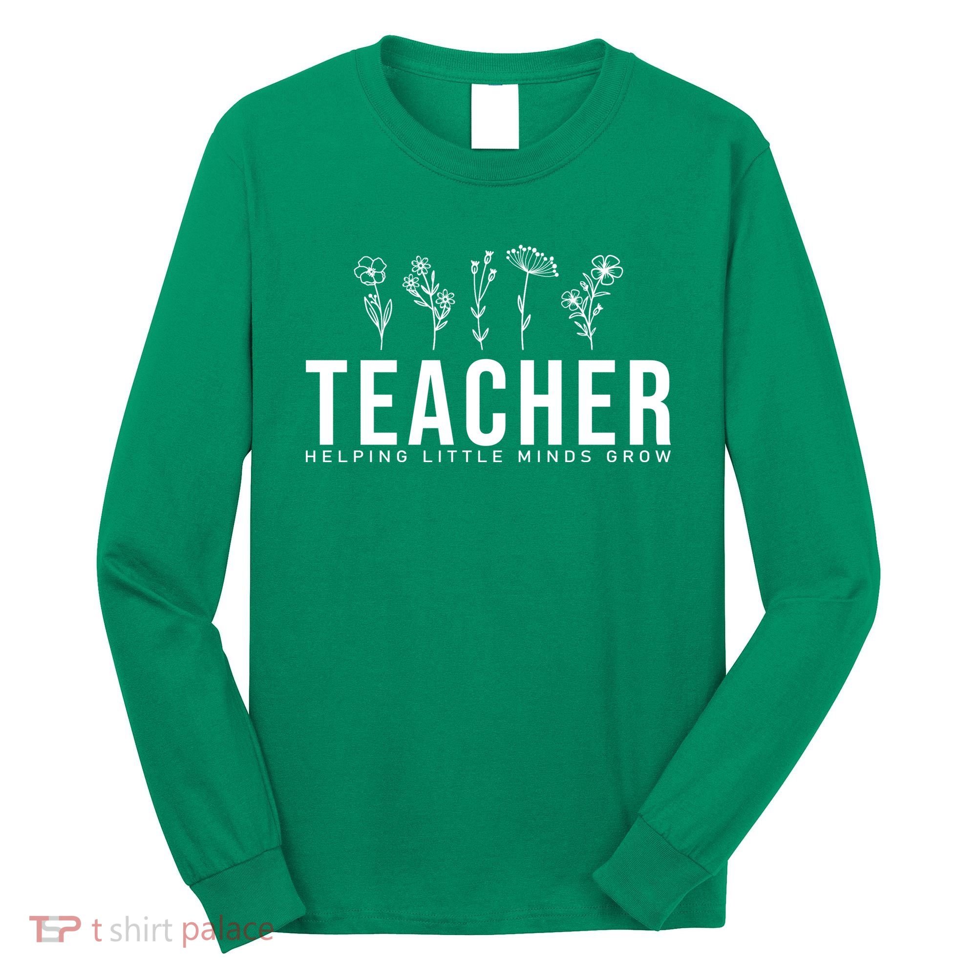 Teacher Helping Little Minds Grow Floral Long Sleeve Shirt