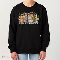 Teacher Helping Little Minds Grow Back To School First Day Women's Sweatshirt thumb 0