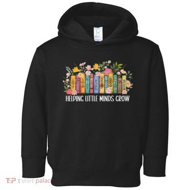 Teacher Helping Little Minds Grow Back To School First Day Toddler Hoodie