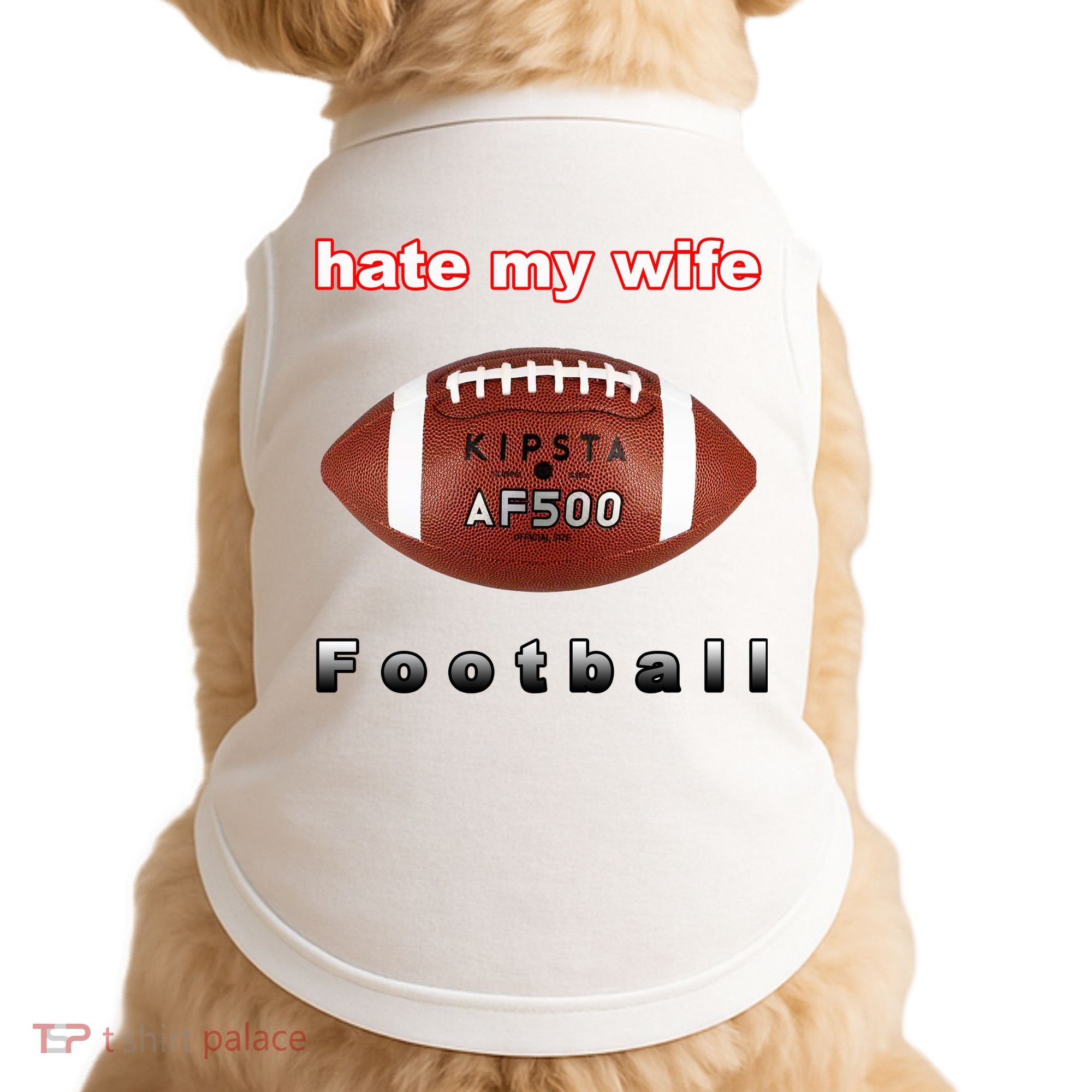 The Hate My Wife Football Doggie Tank