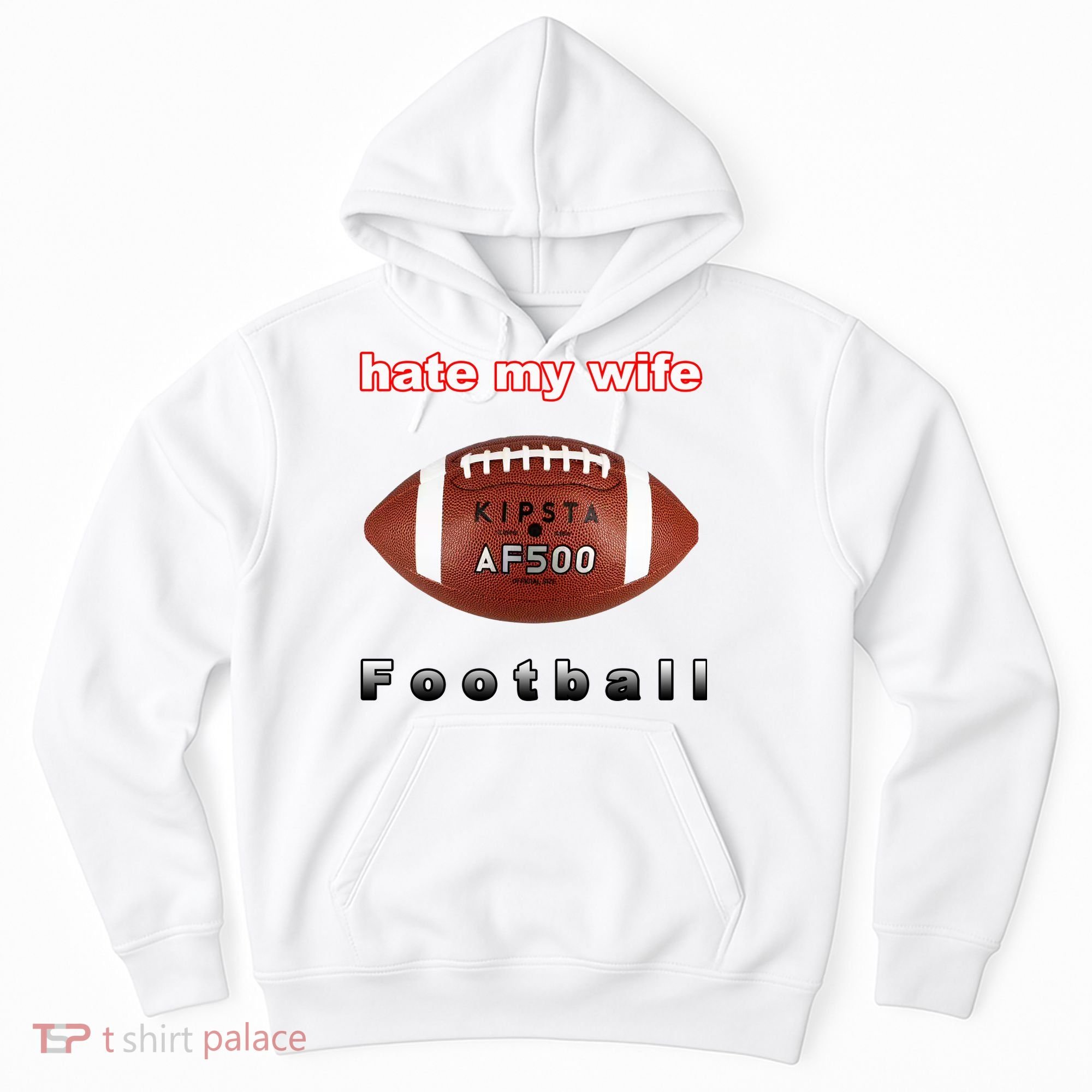 The Hate My Wife Football Hoodie