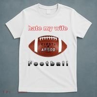 The Hate My Wife Football T-Shirt thumb 5