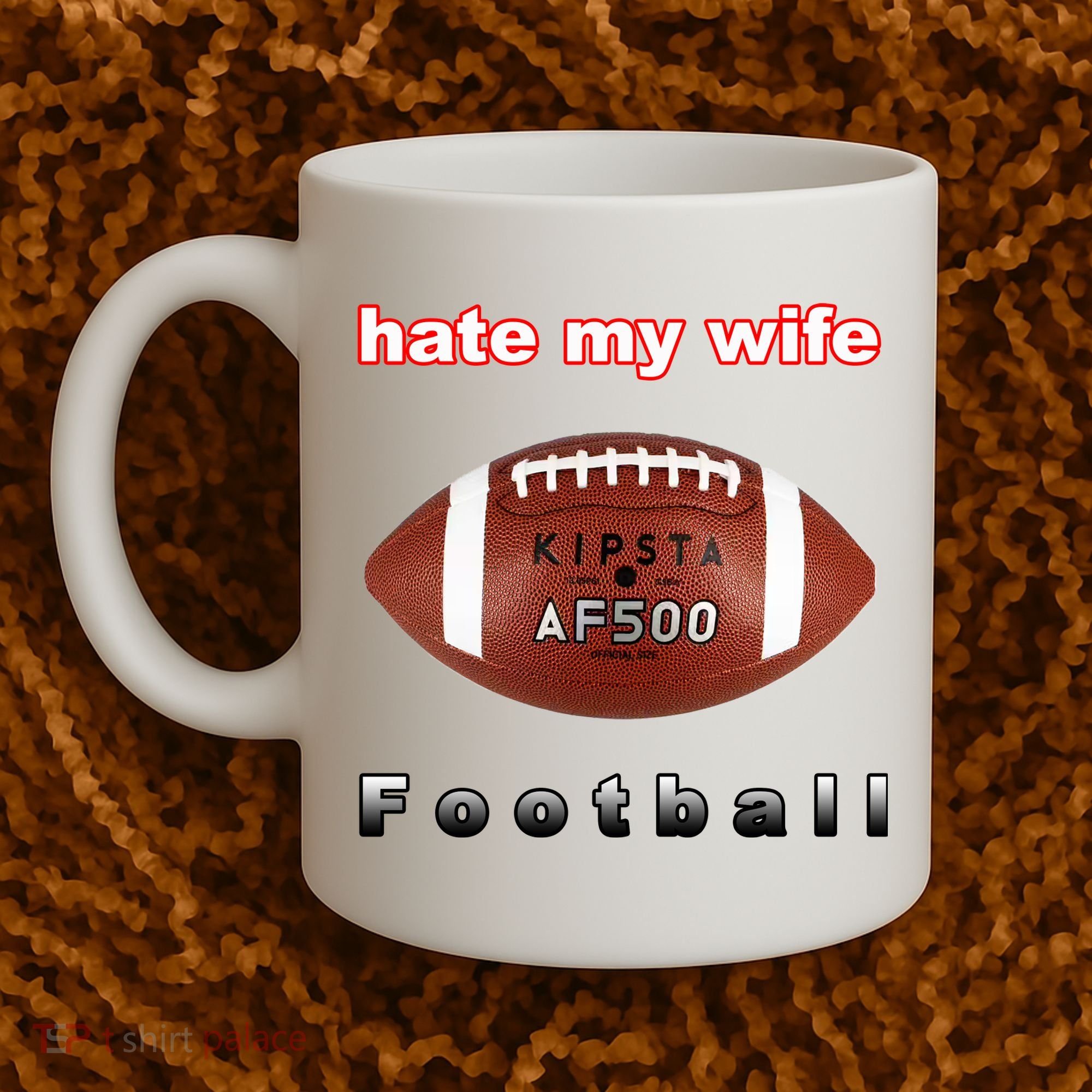 The Hate My Wife Football Coffee Mug
