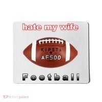 The Hate My Wife Football Mousepad thumb 0