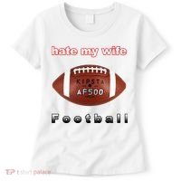 The Hate My Wife Football Women's T-Shirt thumb 0