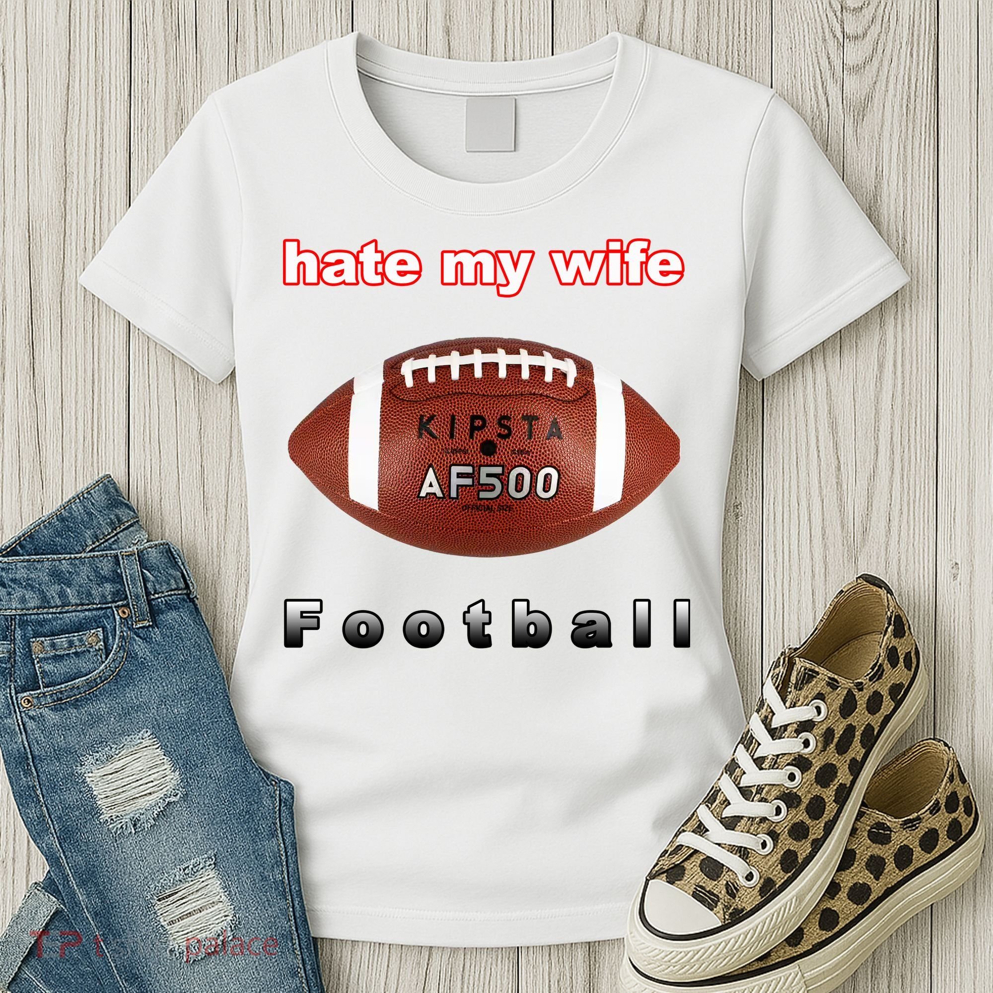The Hate My Wife Football Women's T-Shirt