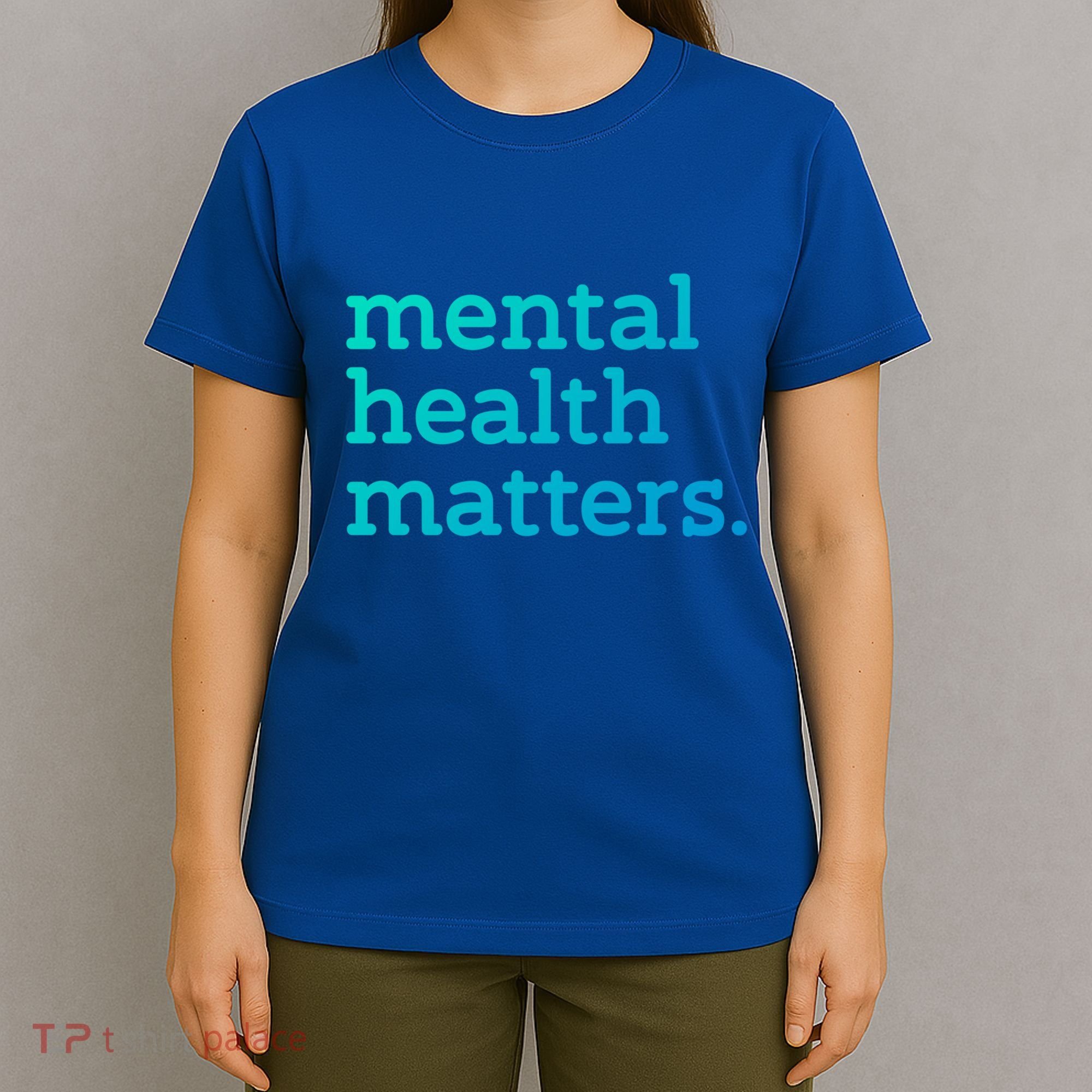 Tal Health Matters Minimalist Empathy Quote Gift T-Shirt