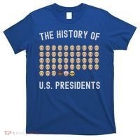 The History Of Presidents Tee Funny Politics Gift T-Shirt thumb 0