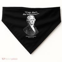 Thomas Jefferson Crap That's Due Tomorrow USA-Made Doggie Bandana thumb 0