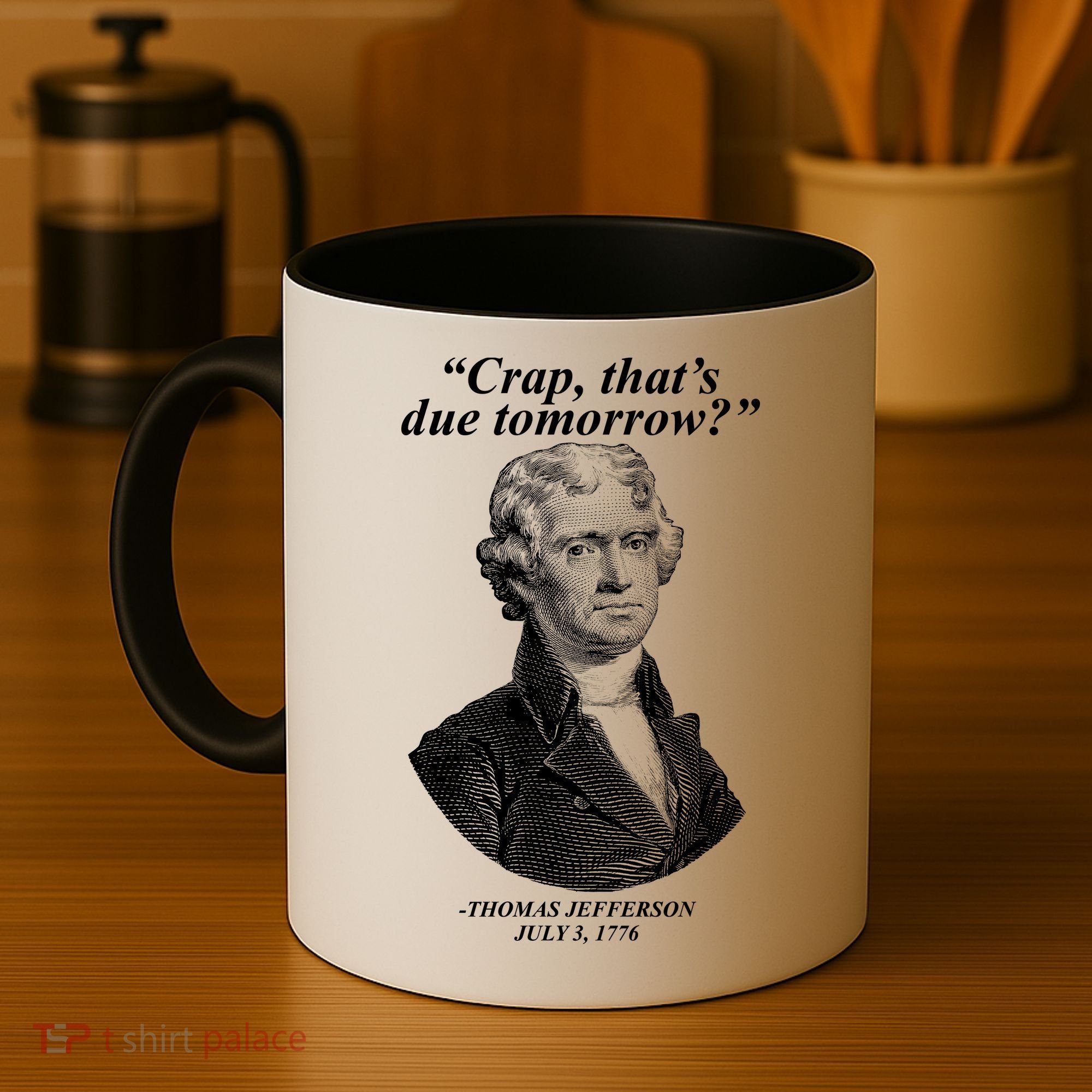 Thomas Jefferson Crap That's Due Tomorrow Coffee Mug