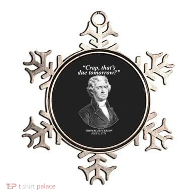 Thomas Jefferson Crap That's Due Tomorrow Ornament