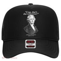 Thomas Jefferson Crap That's Due Tomorrow Hat thumb 0