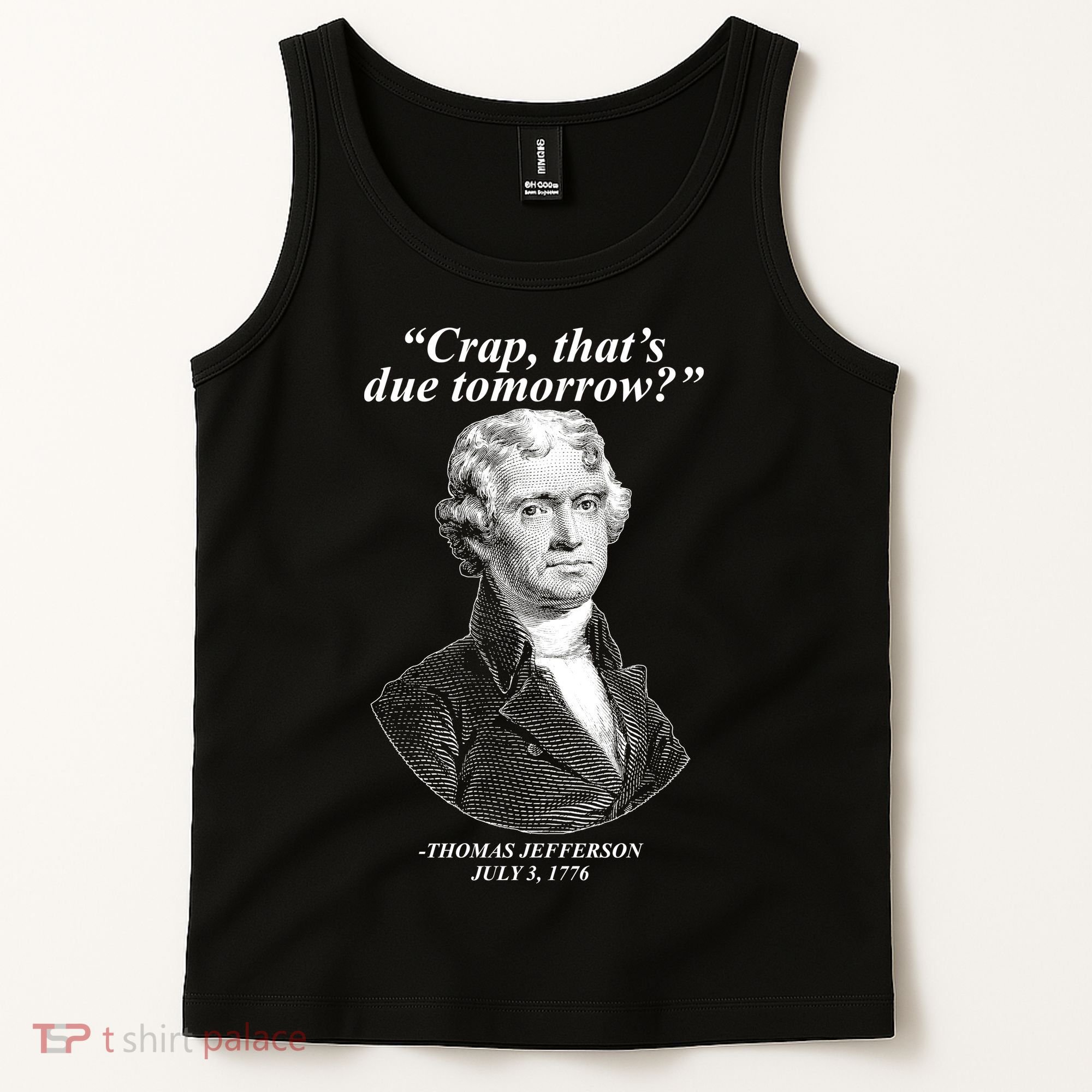 Thomas Jefferson Crap That's Due Tomorrow Tank Top