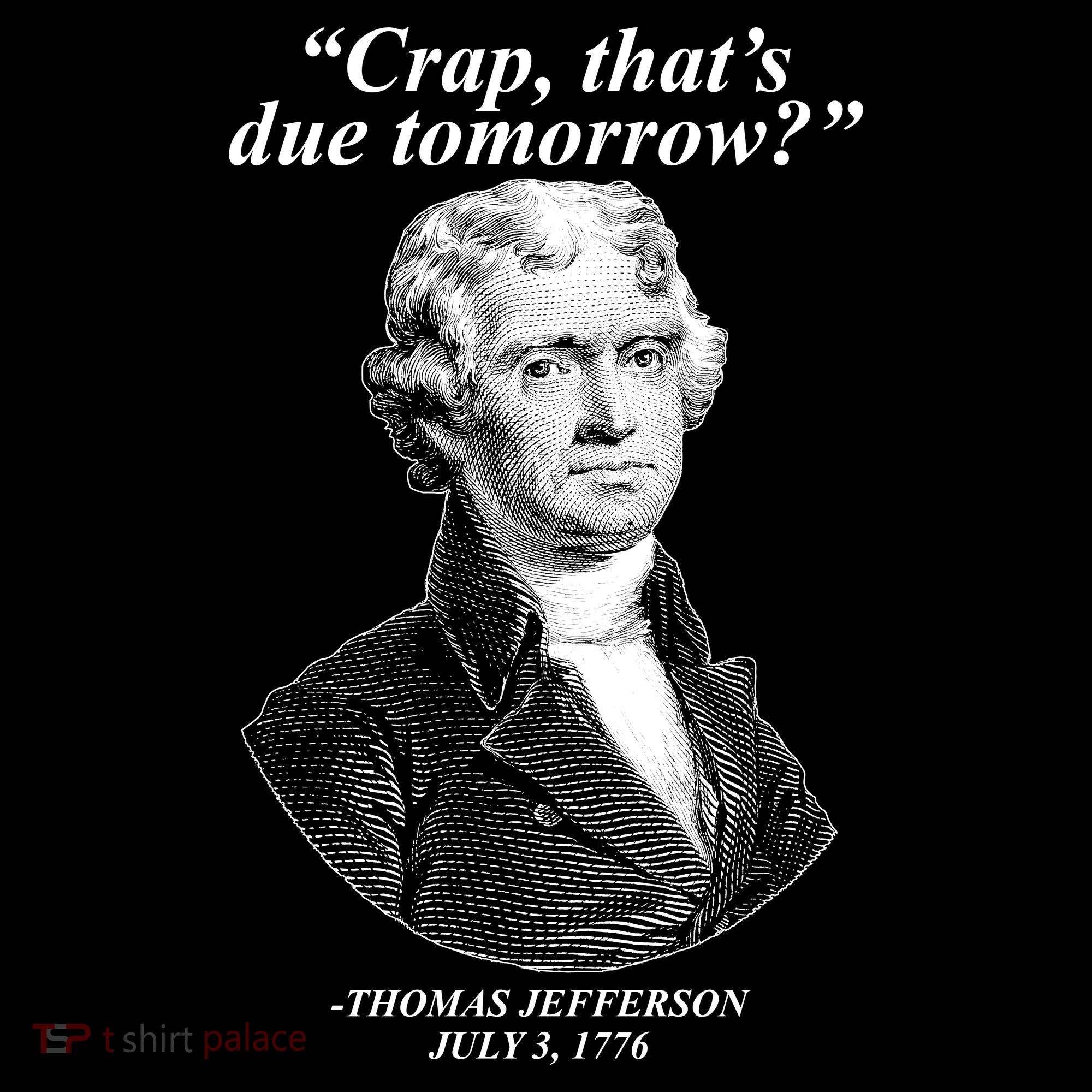 Thomas Jefferson Crap That's Due Tomorrow Visor