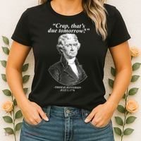 Thomas Jefferson Crap That's Due Tomorrow Women's T-Shirt thumb 2