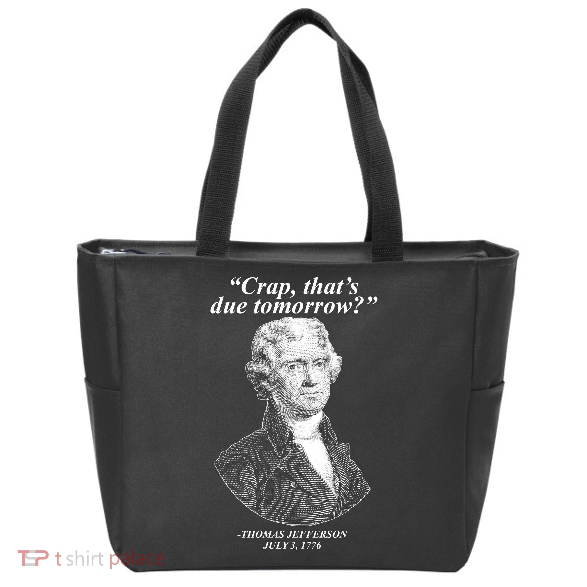 Thomas Jefferson Crap That's Due Tomorrow Tote Bag