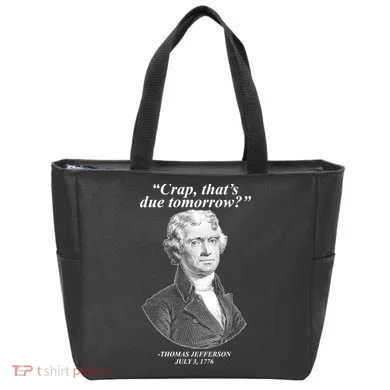 Thomas Jefferson Crap That's Due Tomorrow Tote Bag
