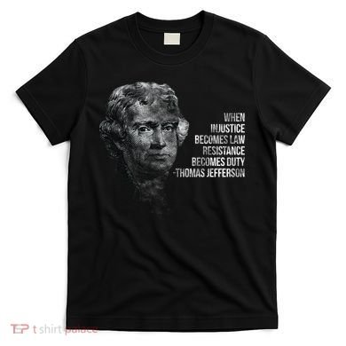 Thomas Jefferson Quote T-Shirt