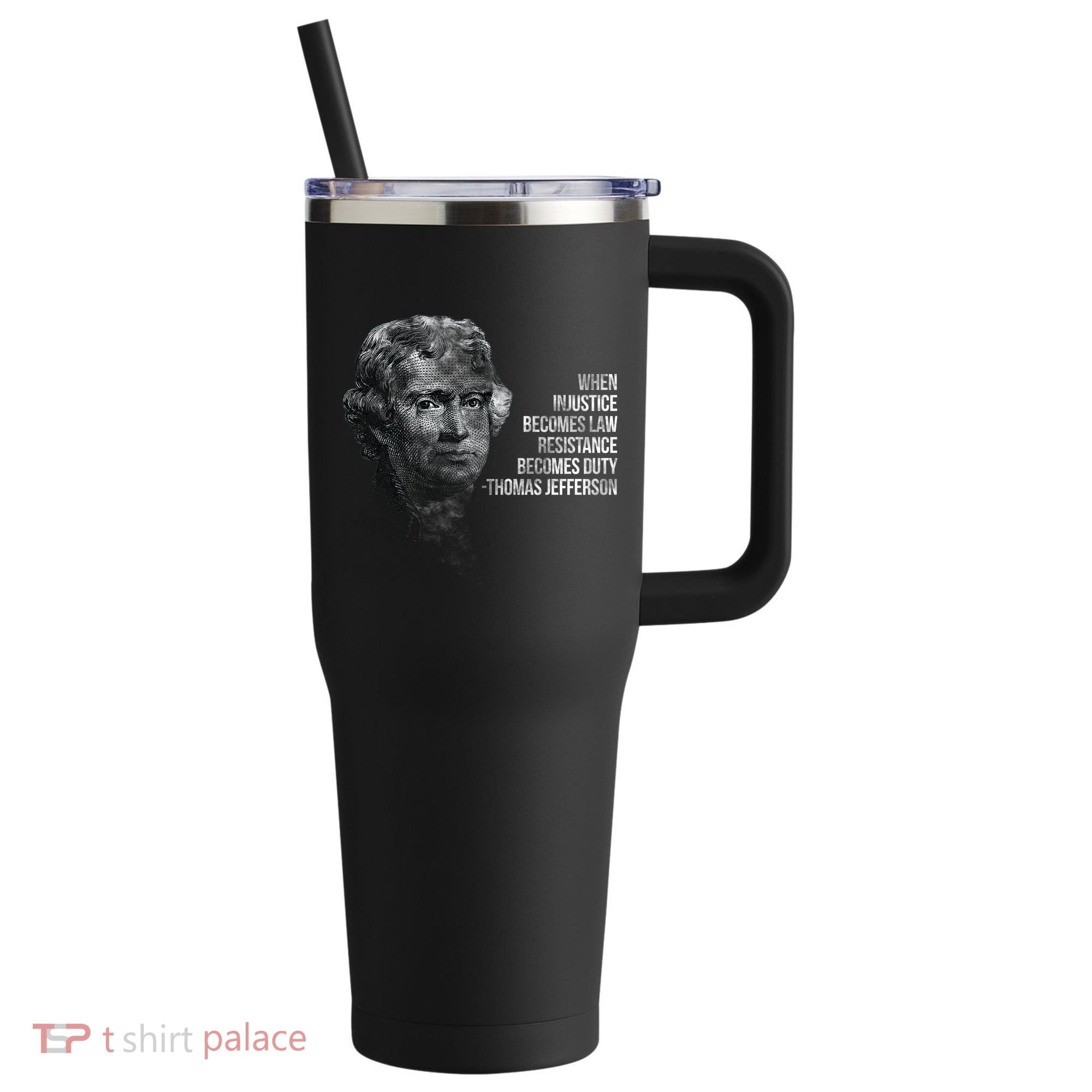 Thomas Jefferson Quote 40oz Vacuum Insulated Stainless Steel Travel Tumbler