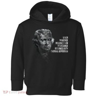 Thomas Jefferson Quote Toddler Hoodie