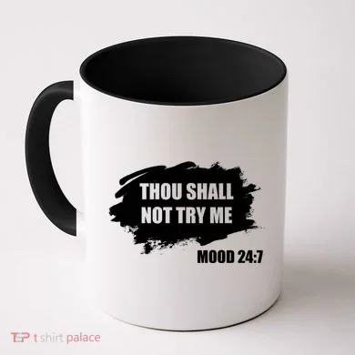 Thou Shall Not Try Me Coffee Mug