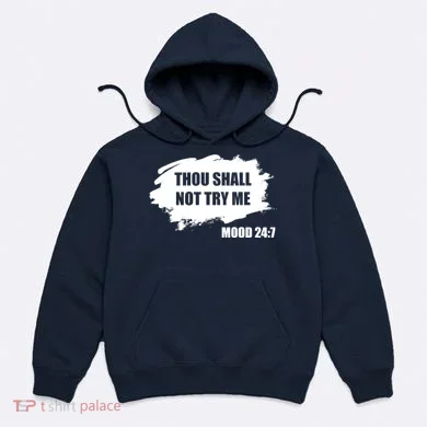 Thou Shall Not Try Me Hoodie