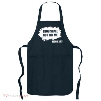 Thou Shall Not Try Me Apron