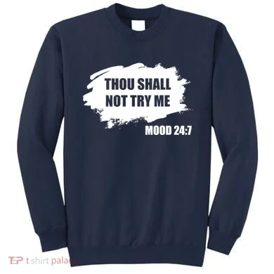 Thou Shall Not Try Me Sweatshirt
