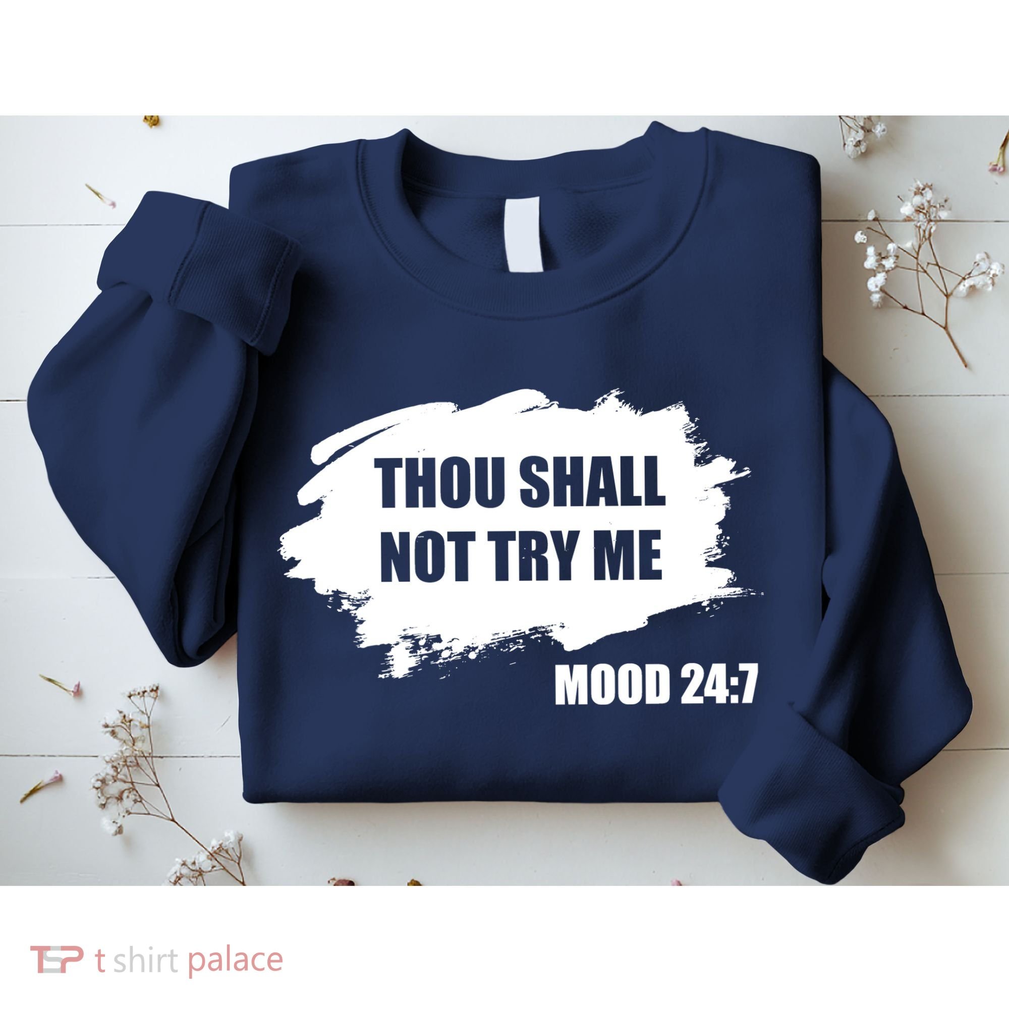 Thou Shall Not Try Me Sweatshirt