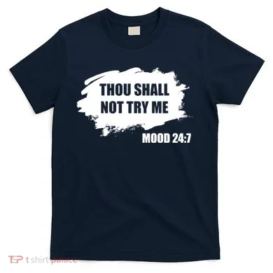 Thou Shall Not Try Me T-Shirt