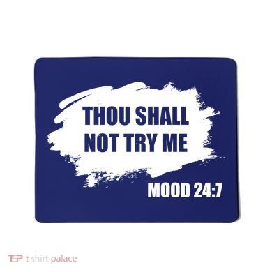 Thou Shall Not Try Me Mousepad