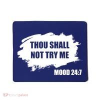 Thou Shall Not Try Me Mousepad thumb 0