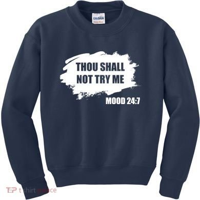 Thou Shall Not Try Me Kids Sweatshirt