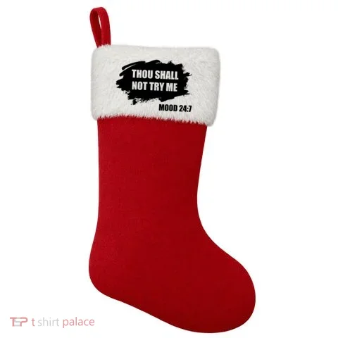 Thou Shall Not Try Me Christmas Stocking in the selected color