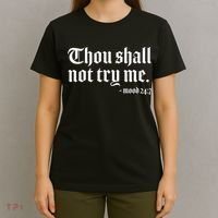 Thou Shall Not Try Me Mood 24:7  T-Shirt thumb 4