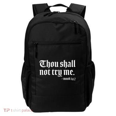 Thou Shall Not Try Me Mood 24:7  Backpack