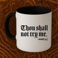 Thou Shall Not Try Me Mood 24:7  Coffee Mug thumb 2