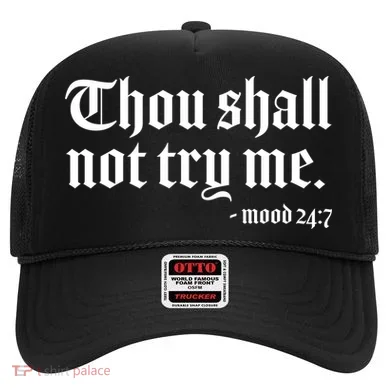 Thou Shall Not Try Me Mood 24:7  Hat