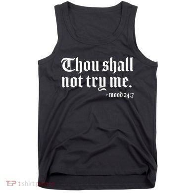 Thou Shall Not Try Me Mood 24:7  Tank Top