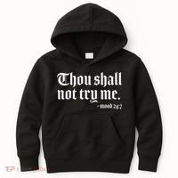 Thou Shall Not Try Me Mood 24:7  Kids Hoodie thumb 0