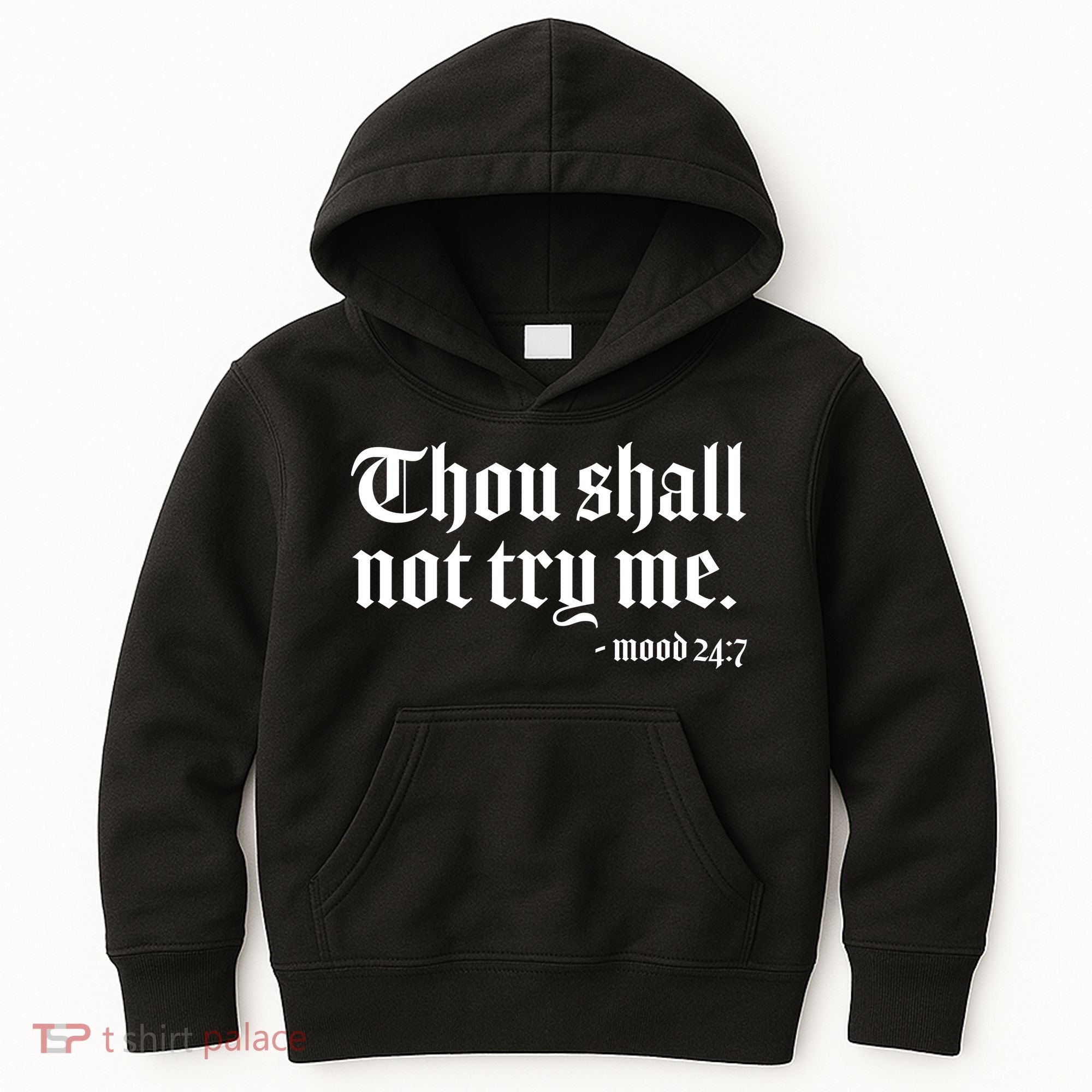 Thou Shall Not Try Me Mood 24:7  Kids Hoodie