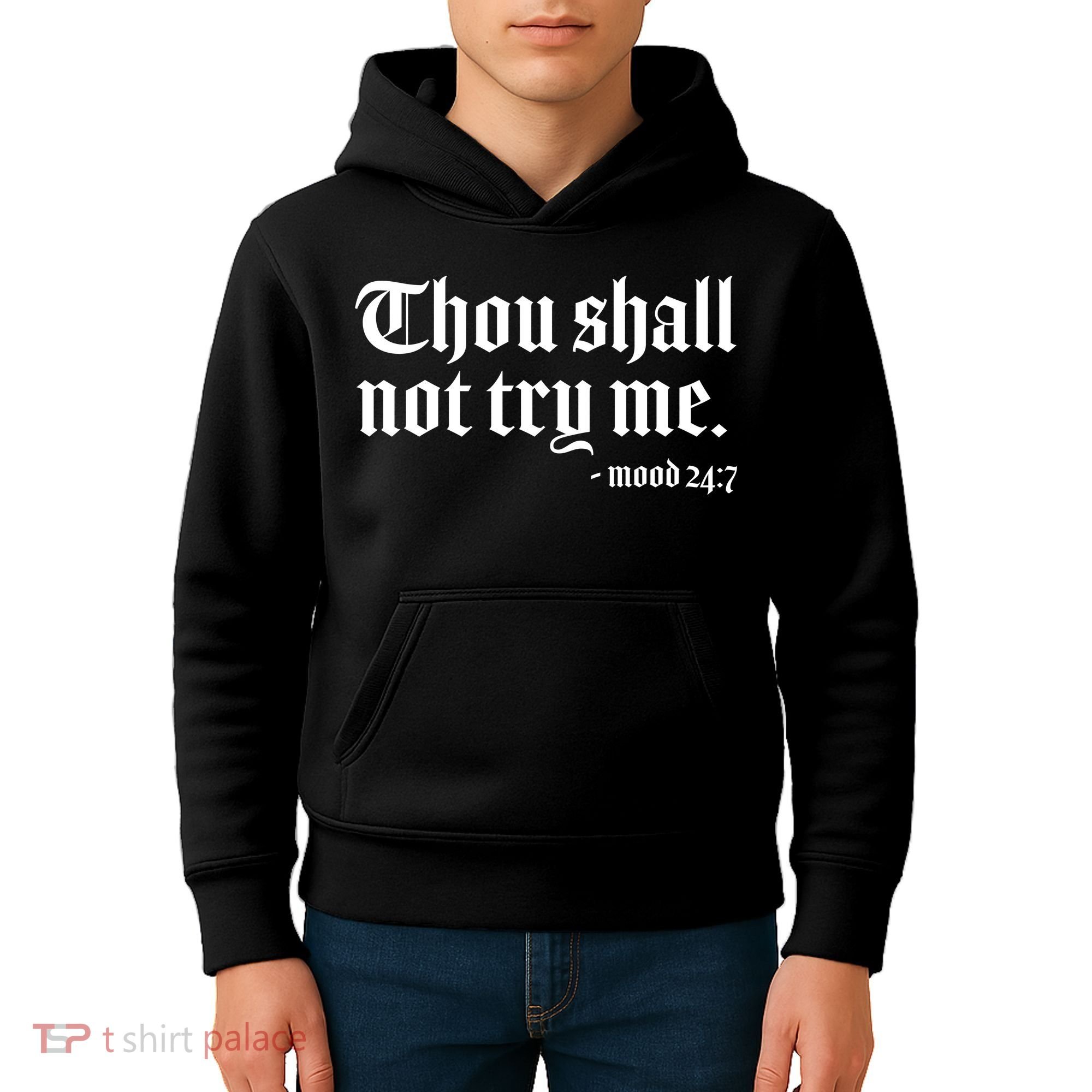 Thou Shall Not Try Me Mood 24:7  Kids Hoodie