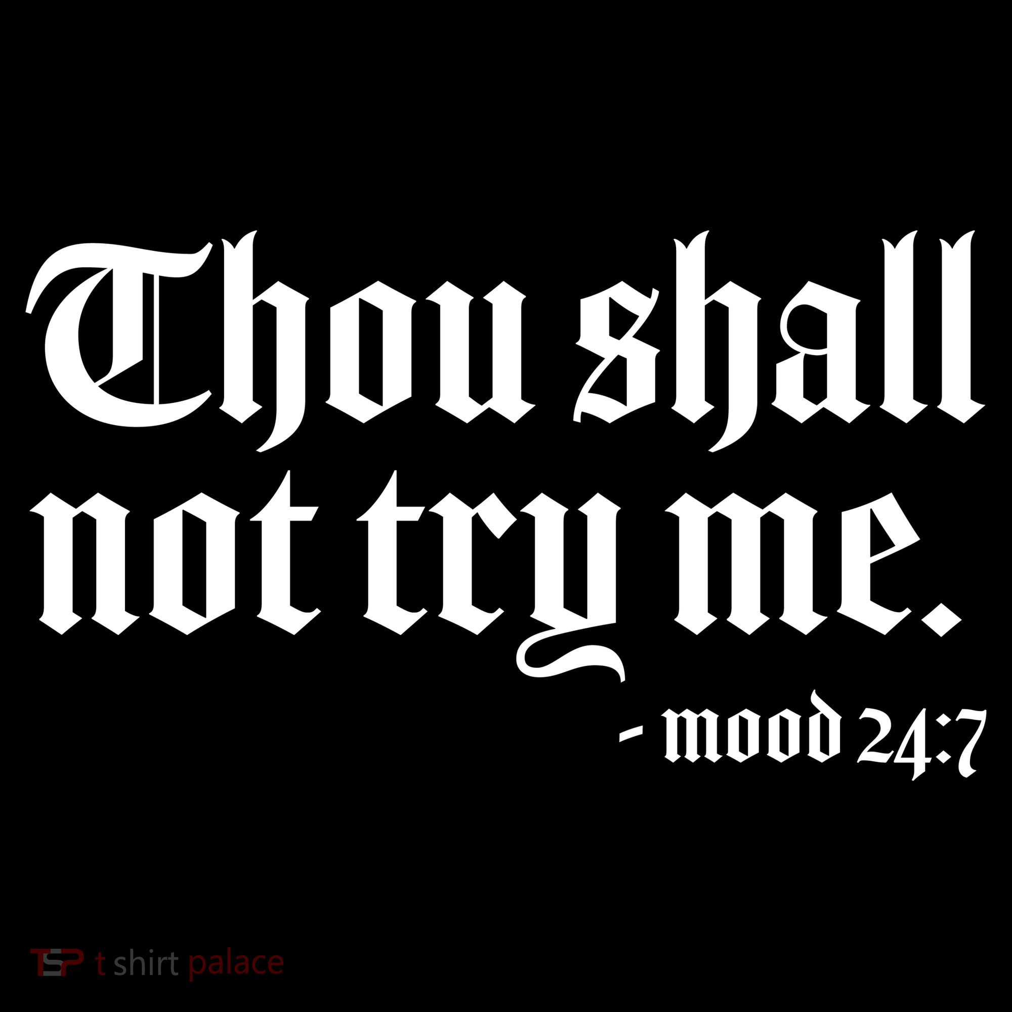 Thou Shall Not Try Me Mood 24:7  Kids Hoodie