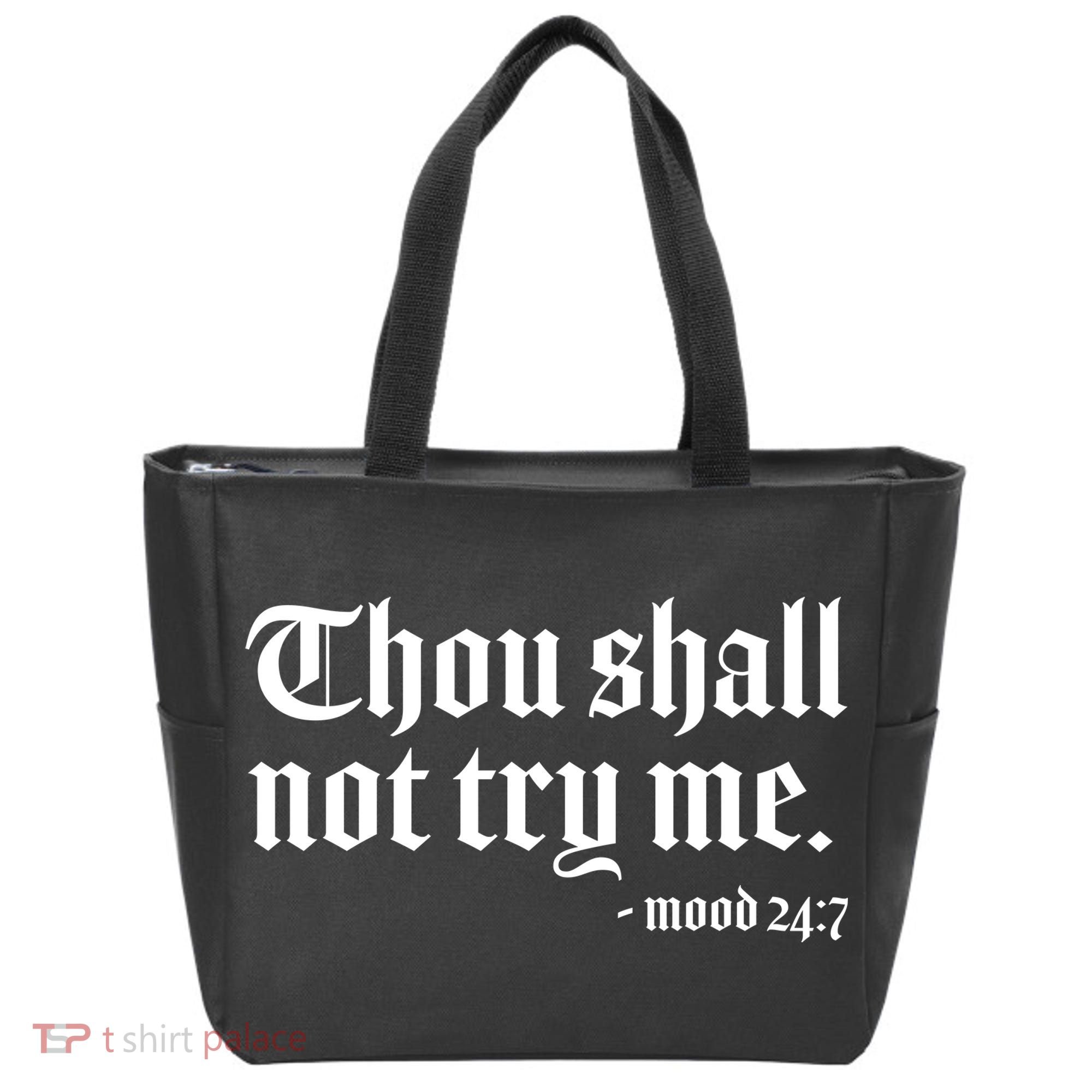 Thou Shall Not Try Me Mood 24:7  Tote Bag