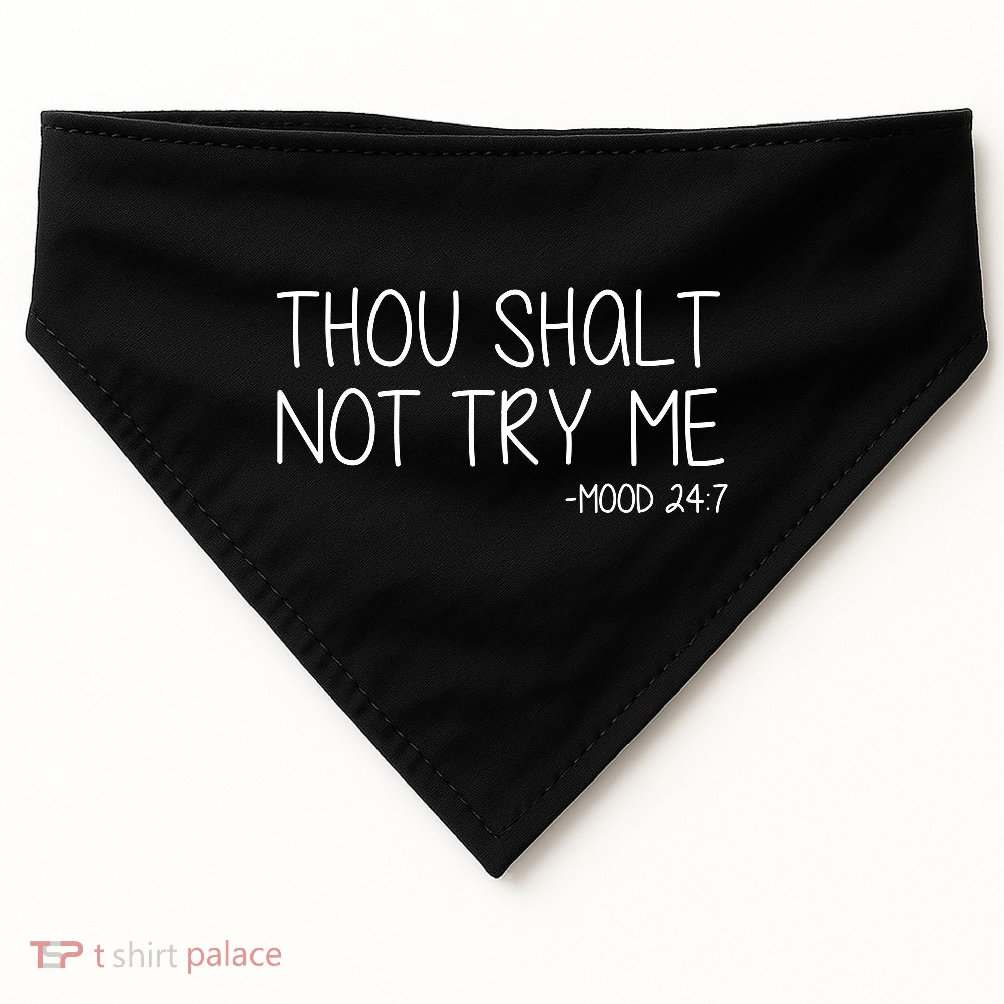 Thou Shalt Not Try Me Mood 24:7 USA-Made Doggie Bandana