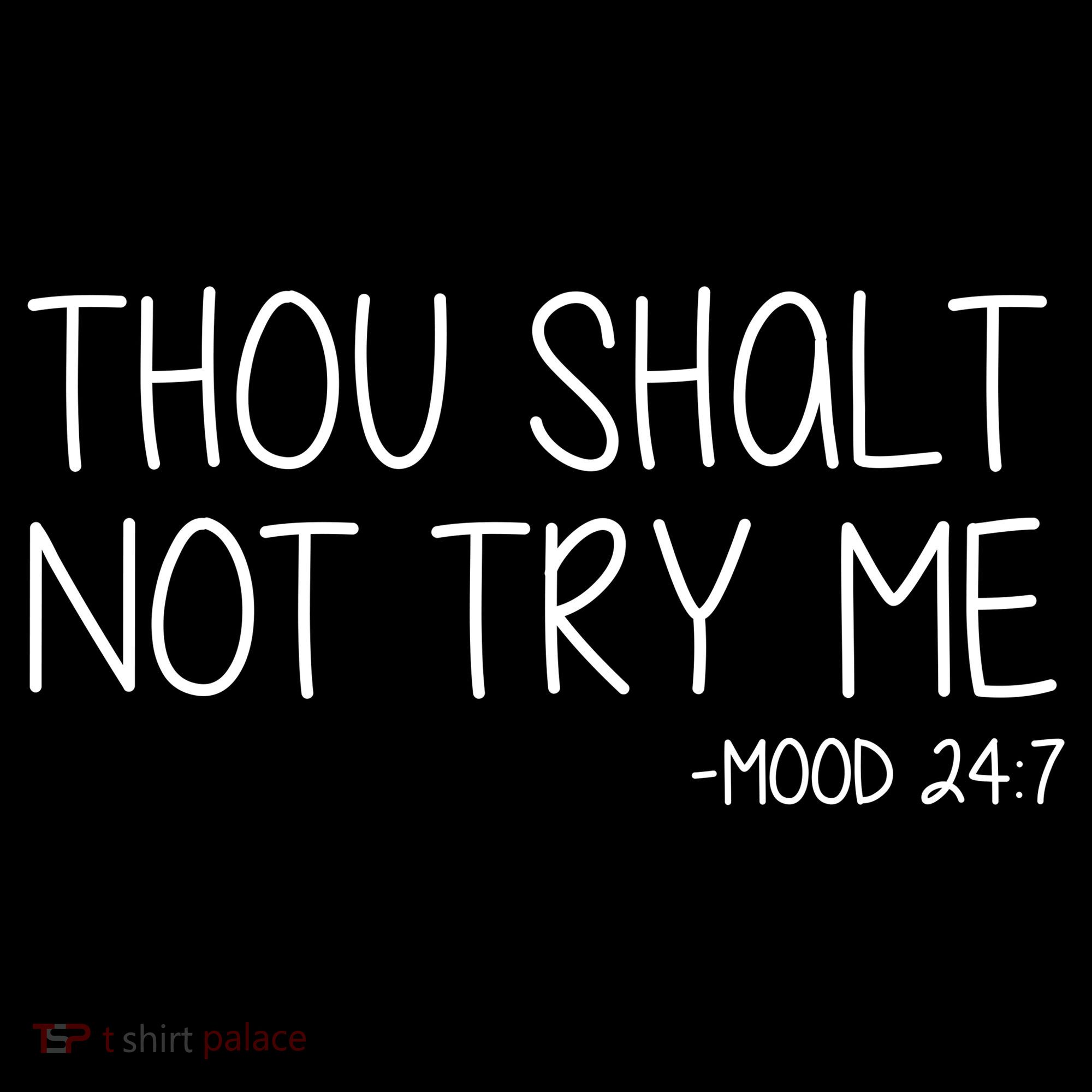 Thou Shalt Not Try Me Mood 24:7 Polo