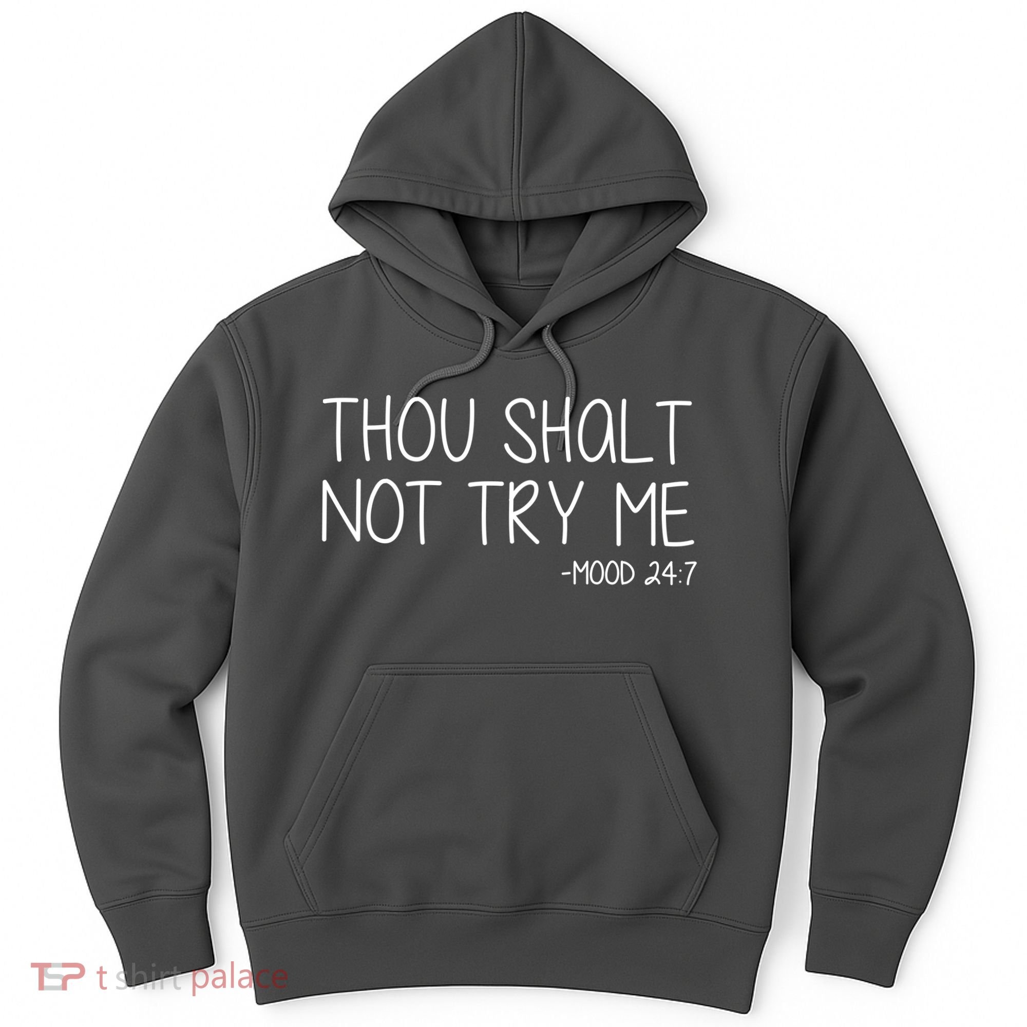 Thou Shalt Not Try Me Mood 24:7 Hoodie