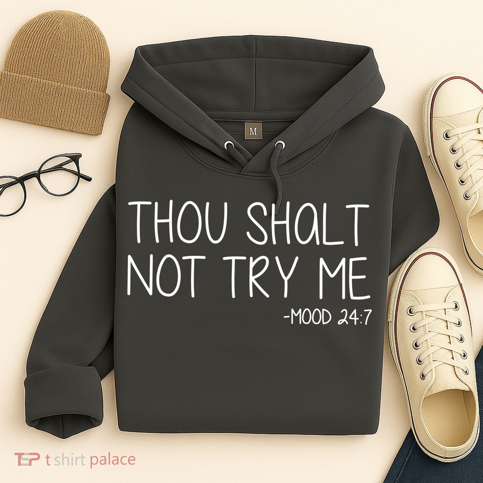 Thou Shalt Not Try Me Mood 24:7 Hoodie