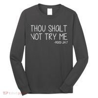 Thou Shalt Not Try Me Mood 24:7 Long Sleeve Shirt thumb 0